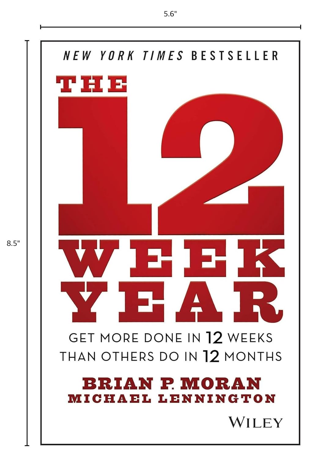 The 12 Week Year: Get More Done in 12 Weeks than Others Do in 12 Months